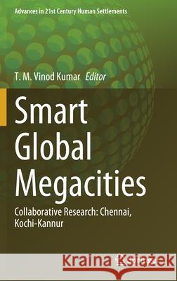 Smart Global Megacities: Collaborative Research: Chennai, Kochi-Kannur T. M. Vino 9789811620225 Springer - książka