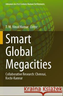 Smart Global Megacities: Collaborative Research: Chennai, Kochi-Kannur Vinod Kumar, T. M. 9789811620256 Springer Nature Singapore - książka