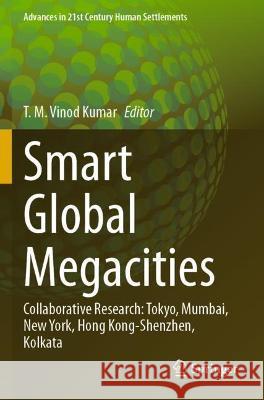 Smart Global Megacities: Collaborative Research: Tokyo, Mumbai, New York, Hong Kong-Shenzhen, Kolkata Vinod Kumar, T. M. 9789811620218 Springer Nature Singapore - książka