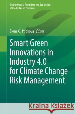 Smart Green Innovations in Industry 4.0 for Climate Change Risk Management Elena G. Popkova 9783031284564 Springer - książka