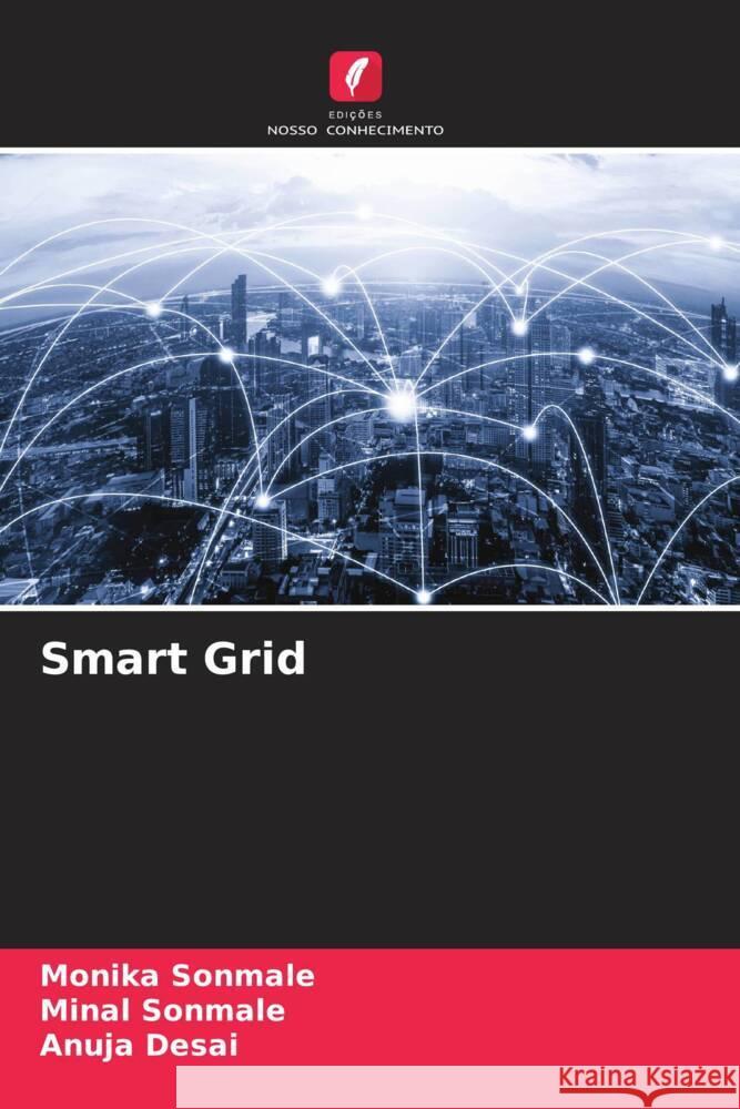 Smart Grid Sonmale, Monika, Sonmale, Minal, Desai, Anuja 9786204589046 Edições Nosso Conhecimento - książka