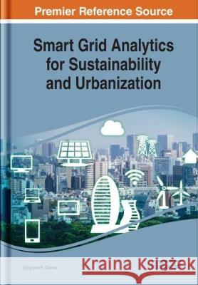 Smart Grid Analytics for Sustainability and Urbanization Zbigniew H. Gontar 9781522539964 Engineering Science Reference - książka