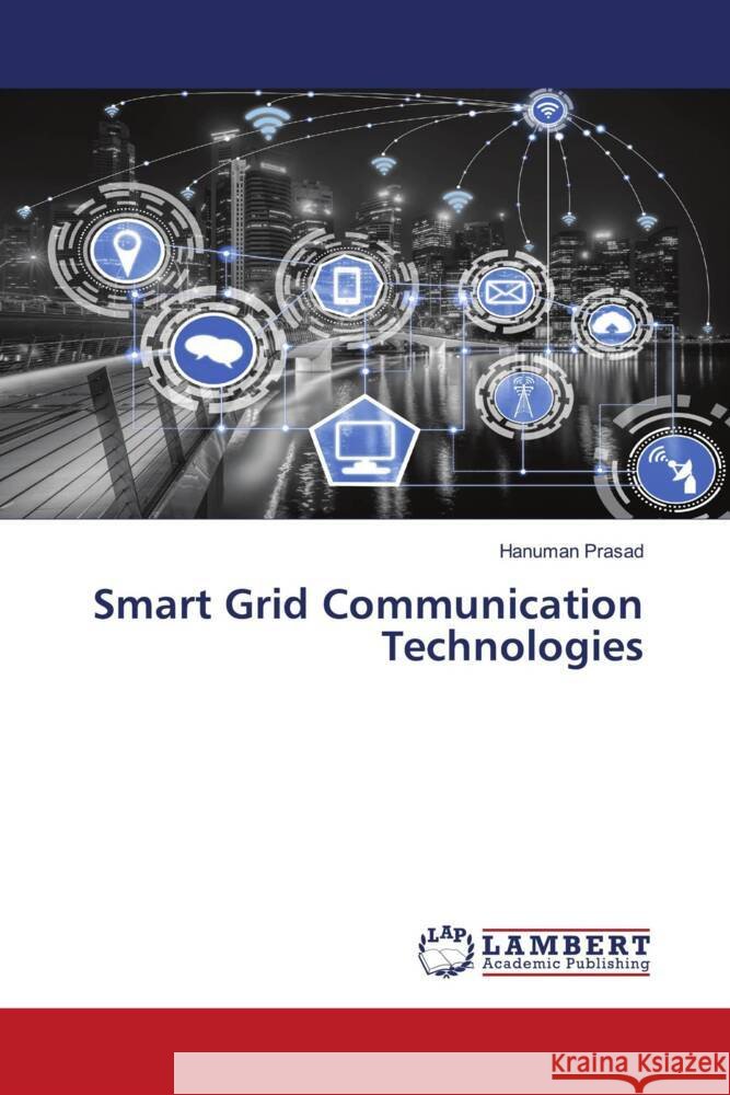 Smart Grid Communication Technologies Prasad, Hanuman 9786204980546 LAP Lambert Academic Publishing - książka