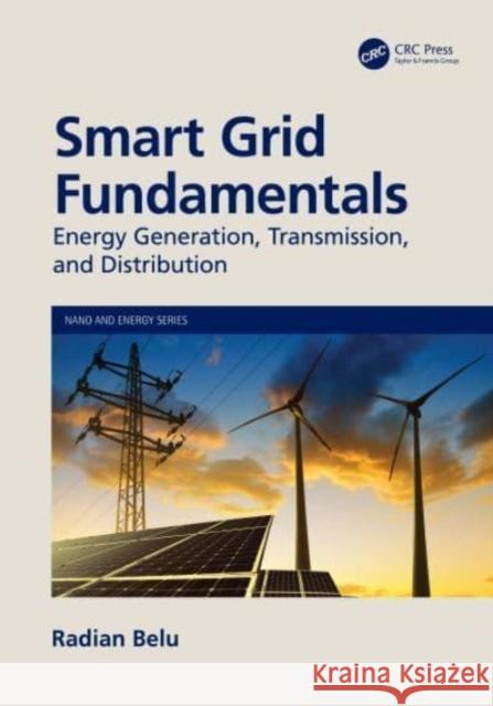 Smart Grid Fundamentals: Energy Generation, Transmission and Distribution Belu, Radian 9781482256673 Apple Academic Press Inc. - książka