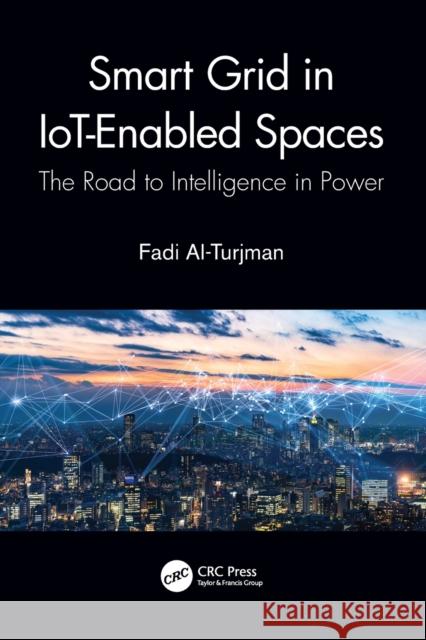 Smart Grid in IoT-Enabled Spaces: The Road to Intelligence in Power Fadi Al-Turjman 9780367551773 CRC Press - książka