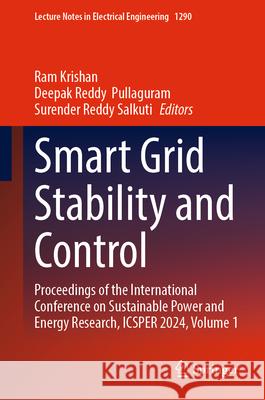 Smart Grid Stability and Control: Proceedings of the International Conference on Sustainable Power and Energy Research, ICSPER 2024, Volume 1 Ram Krishan, Deepak Reddy  Pullaguram, Surender Reddy Salkuti 9789819786336 Springer Verlag, Singapore - książka