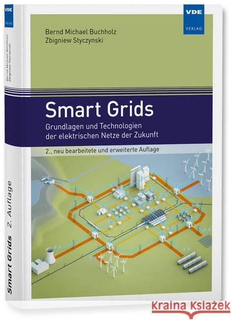 Smart Grids : Grundlagen und Technologien der elektrischen Netze der Zukunft Buchholz, Bernd Michael; Styczynski, Zbigniew 9783800747481 VDE-Verlag - książka