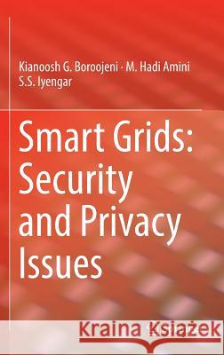 Smart Grids: Security and Privacy Issues Kianoosh G. Boroojeni M. Hadi Amini S. S. Iyengar 9783319450490 Springer - książka