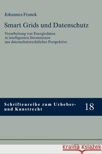 Smart Grids Und Datenschutz: Verarbeitung Von Energiedaten in Intelligenten Stromnetzen Aus Datenschutzrechtlicher Perspektive Hoeren, Thomas 9783631667187 Peter Lang Gmbh, Internationaler Verlag Der W - książka