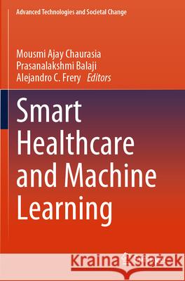 Smart Healthcare and Machine Learning  9789819733149 Springer - książka