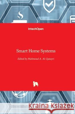 Smart Home Systems Mahmoud Al-Qutayri 9789533070506 Intechopen - książka