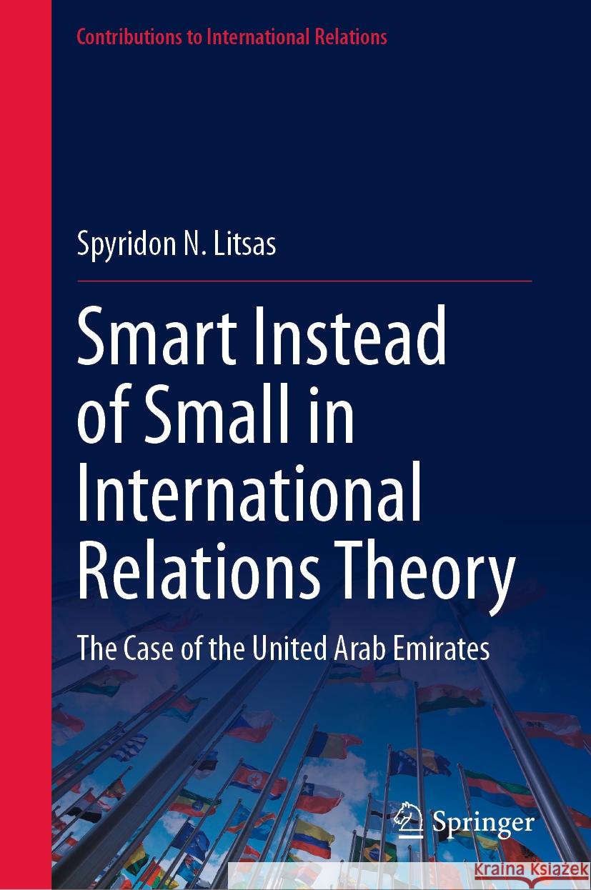 Smart Instead of Small in International Relations Theory Spyridon N. Litsas 9783031446368 Springer Nature Switzerland - książka