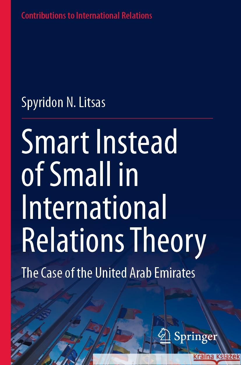 Smart Instead of Small in International Relations Theory Spyridon N. Litsas 9783031446399 Springer Nature Switzerland - książka