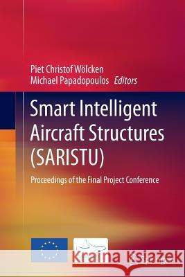 Smart Intelligent Aircraft Structures (SARISTU): Proceedings of the Final Project Conference Wölcken, Piet Christof 9783319370101 Springer - książka