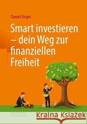 Smart investieren – dein Weg zur finanziellen Freiheit Daniel Reger 9783658401726 Springer - książka