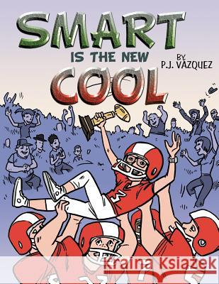 Smart Is the New Cool V. Zquez, P. J. 9781468571936 Authorhouse - książka