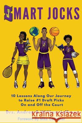Smart Jocks: 10 Lessons Along Our Journey to Raise #1 Draft Picks On and Off the Court Jeffress, William 9781732201118 Smart Jocks - książka