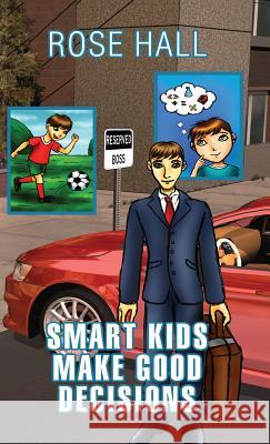 Smart Kids Make Good Decisions Rose Hall 9781478770312 Outskirts Press - książka