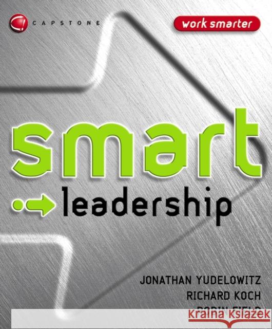 Smart Leadership J Yudelowitz 9781841125879 JOHN WILEY AND SONS LTD - książka