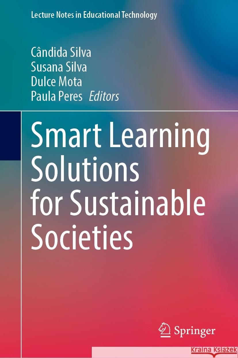Smart Learning Solutions for Sustainable Societies C?ndida Silva Susana Silva Dulce Mota 9789819706600 Springer - książka
