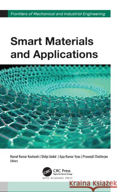 Smart Materials and Applications Kamal K. Kushwah Shilpi Jindal Ajay Kumar Vyas 9781779643339 Apple Academic Press - książka