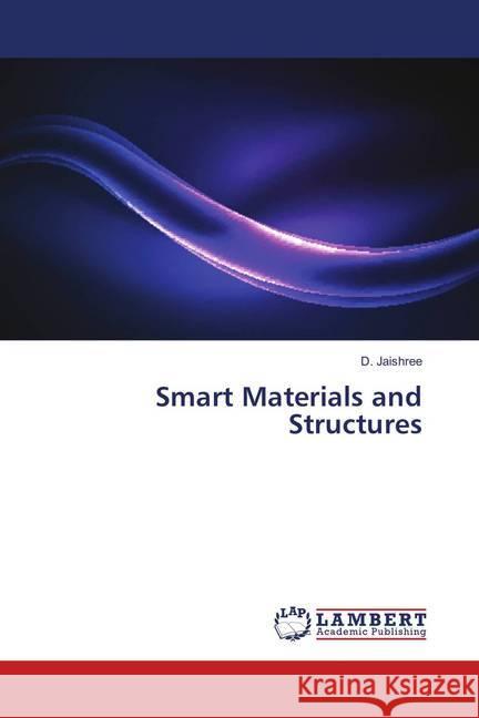 Smart Materials and Structures Jaishree, D. 9786139856053 LAP Lambert Academic Publishing - książka