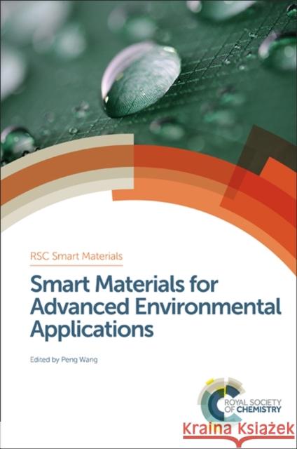 Smart Materials for Advanced Environmental Applications Peng Wang Hans-Jorg Schneider Mohsen Shahinpoor 9781782621089 Royal Society of Chemistry - książka