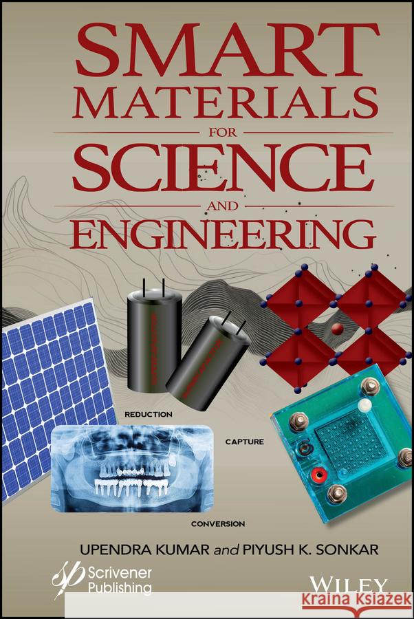 Smart Materials for Science and Engineering Applications Upendra Kumar Riyush Kumar Sonkar 9781394185818 Wiley-Scrivener - książka