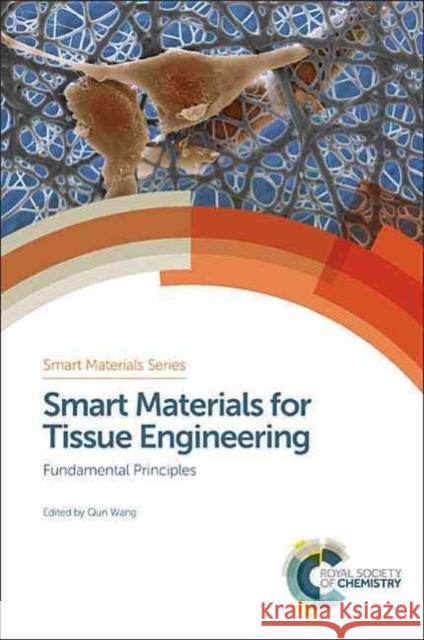 Smart Materials for Tissue Engineering: Fundamental Principles Qun Wang Hans-Jorg Schneider Mohsen Shahinpoor 9781782624646 Royal Society of Chemistry - książka