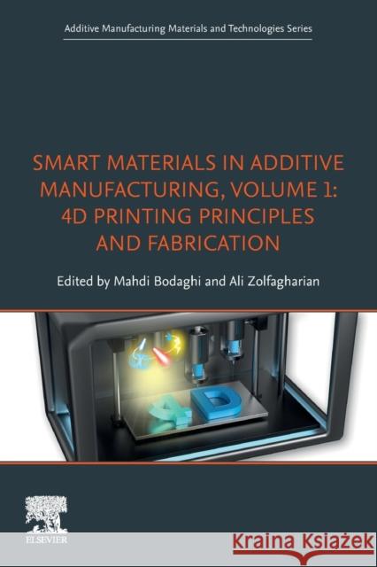 Smart Materials in Additive Manufacturing, Volume 1: 4D Printing Principles and Fabrication Bodaghi, Mahdi 9780128240823 Elsevier - książka