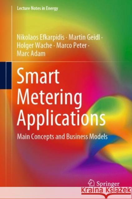 Smart Metering Applications: Main Concepts and Business Models Nikolaos Efkarpidis Martin Geidl Holger Wache 9783031057366 Springer International Publishing AG - książka