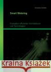 Smart Metering: Evaluation effizienter Architekturen und Technologien Christian Schafer 9783954254705 Disserta Verlag