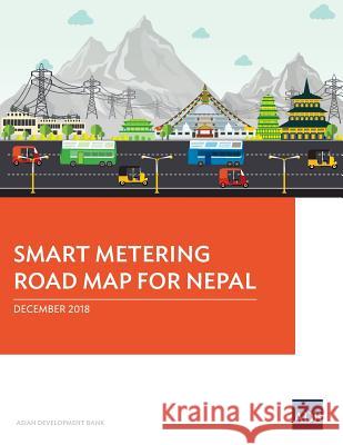 Smart Metering Road Map for Nepal Asian Development Bank 9789292614683 Asian Development Bank - książka