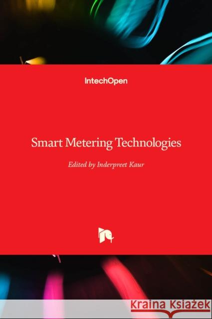 Smart Metering Technologies Inderpreet Kaur 9781839693557 Intechopen - książka