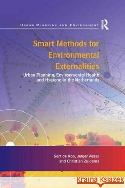 Smart Methods for Environmental Externalities: Urban Planning, Environmental Health and Hygiene in the Netherlands Gert De Roo Jelger Visser 9781138261310 Routledge - książka