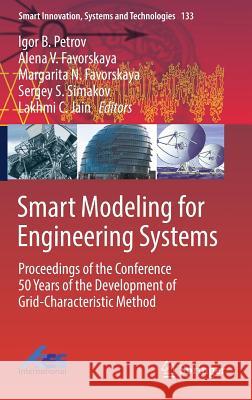 Smart Modeling for Engineering Systems: Proceedings of the Conference 50 Years of the Development of Grid-Characteristic Method Petrov, Igor B. 9783030062279 Springer - książka