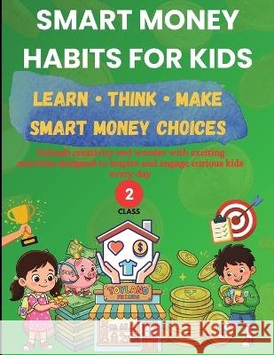 Smart Money Habits For Kids: Smart Money Choices Mahesh, Labhishetty 9798190669626 Independently Published - książka