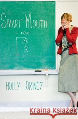 Smart Mouth Holly L. Lorincz 9781495336362 Createspace - książka