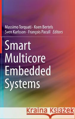 Smart Multicore Embedded Systems Massimo Torquati Koen Bertels Sven Karlsson 9781461487999 Springer - książka