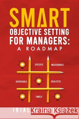 SMART Objective Setting for Managers: A Roadmap Irial O'Farrell 9781838073114 Neilsen - książka