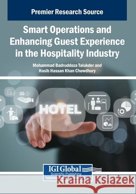 Smart Operations and Enhancing Guest Experience in the Hospitality Industry Talukder, Mohammad Badruddoza, Chowdhury, Hasib Hassan Khan 9798337321462 IGI Global - książka