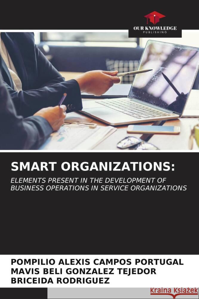 Smart Organizations Pompilio Alexis Campo Mavis Beli Gonzale Briceida Rodriguez 9786207146529 Our Knowledge Publishing - książka