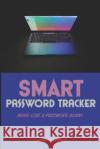 Smart Password Tracker: Never Lose a Password Again! Brien Lee 9781688024052 Independently Published