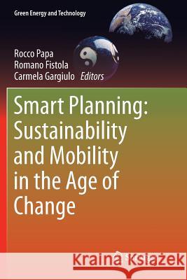 Smart Planning: Sustainability and Mobility in the Age of Change Rocco Papa Romano Fistola Carmela Gargiulo 9783030085124 Springer - książka