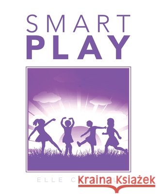 Smart Play Elle Cristal 9781982238209 Balboa Press - książka