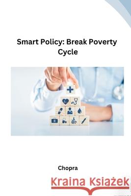 Smart Policy: Break Poverty Cycle Chopra 9783384227034 Tredition Gmbh - książka