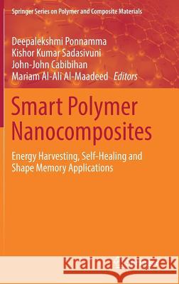 Smart Polymer Nanocomposites: Energy Harvesting, Self-Healing and Shape Memory Applications Ponnamma, Deepalekshmi 9783319504230 Springer - książka