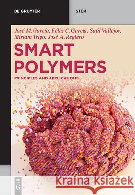 Smart Polymers: Principles and Applications Garc F 9781501522406 de Gruyter - książka