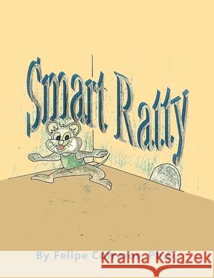 Smart Ratty Felipe Cofreros, PH D 9781490784076 Trafford Publishing - książka