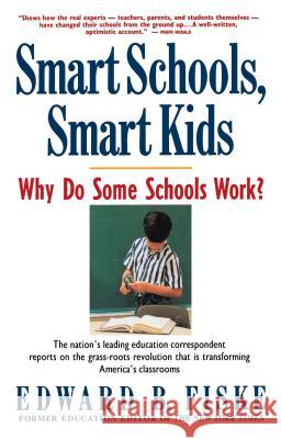 Smart Schools, Smart Kids: Why Do Some Schools Work? Fiske, Edward 9780671792121 Touchstone Books - książka